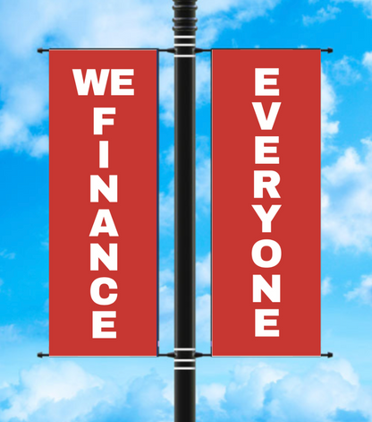 Vinyl Light Pole Banner Sets - "WE FINANCE EVERYONE"