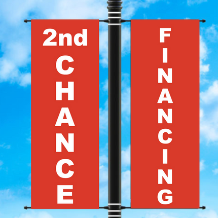 Vinyl Light Pole Banner Sets - "2ND CHANCE FINANCING"