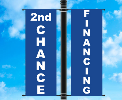 Vinyl Light Pole Banner Sets - "2ND CHANCE FINANCING"