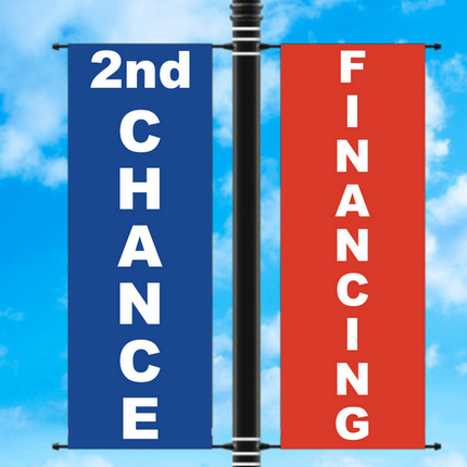 Vinyl Light Pole Banner Sets - "2ND CHANCE FINANCING"