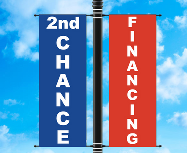 Vinyl Light Pole Banner Sets - "2ND CHANCE FINANCING"