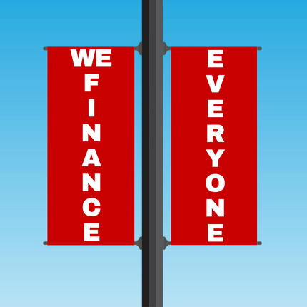 Vinyl Light Pole Banner Sets - "WE FINANCE EVERYONE"